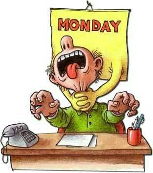 Click image for larger version

Name:	MondayKillinMe.jpg
Views:	181
Size:	24.5 KB
ID:	245865