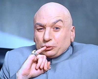 Click image for larger version

Name:	Dr_Evil.JPG
Views:	190
Size:	60.7 KB
ID:	245866