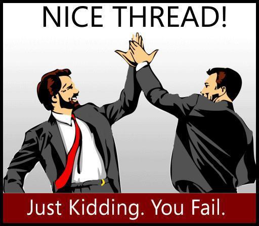 Click image for larger version

Name:	fail_thread.jpg
Views:	156
Size:	34.9 KB
ID:	246342