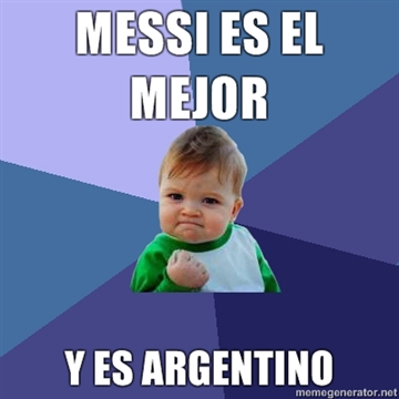 Click image for larger version

Name:	Messi-es-el-mejor-Y-es-Argentino.jpg
Views:	282
Size:	56.6 KB
ID:	248690